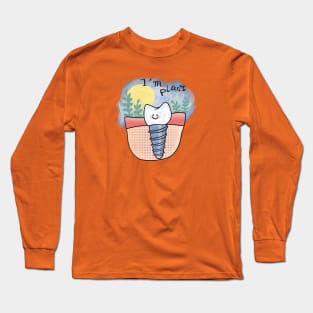 Implant "I'm Plant" tooth Long Sleeve T-Shirt